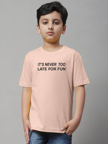 Boys Never Too Late Regular Fit Printed T-Shirt - Friskers