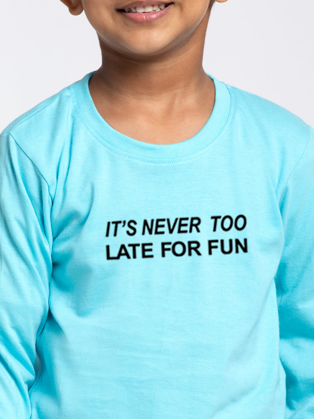 Kids Its Never Too Late For Fun printed full sleeves t-shirt - Friskers