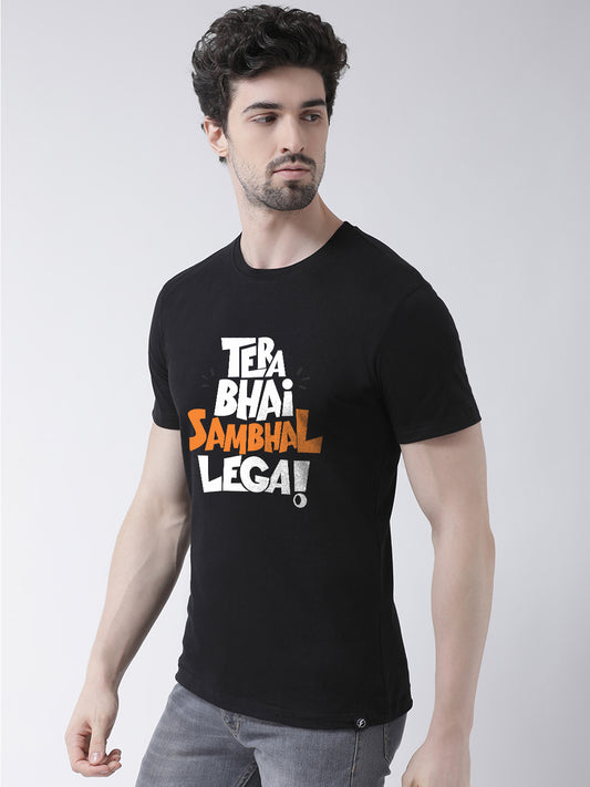 Tera bhai Sambhal lega Printed Clearence T-shirt - Friskers