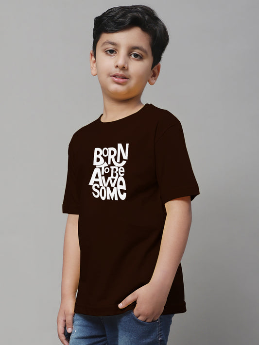 Kids Born To Be Awesome Half Sleeves Cotton T-Shirt - Friskers